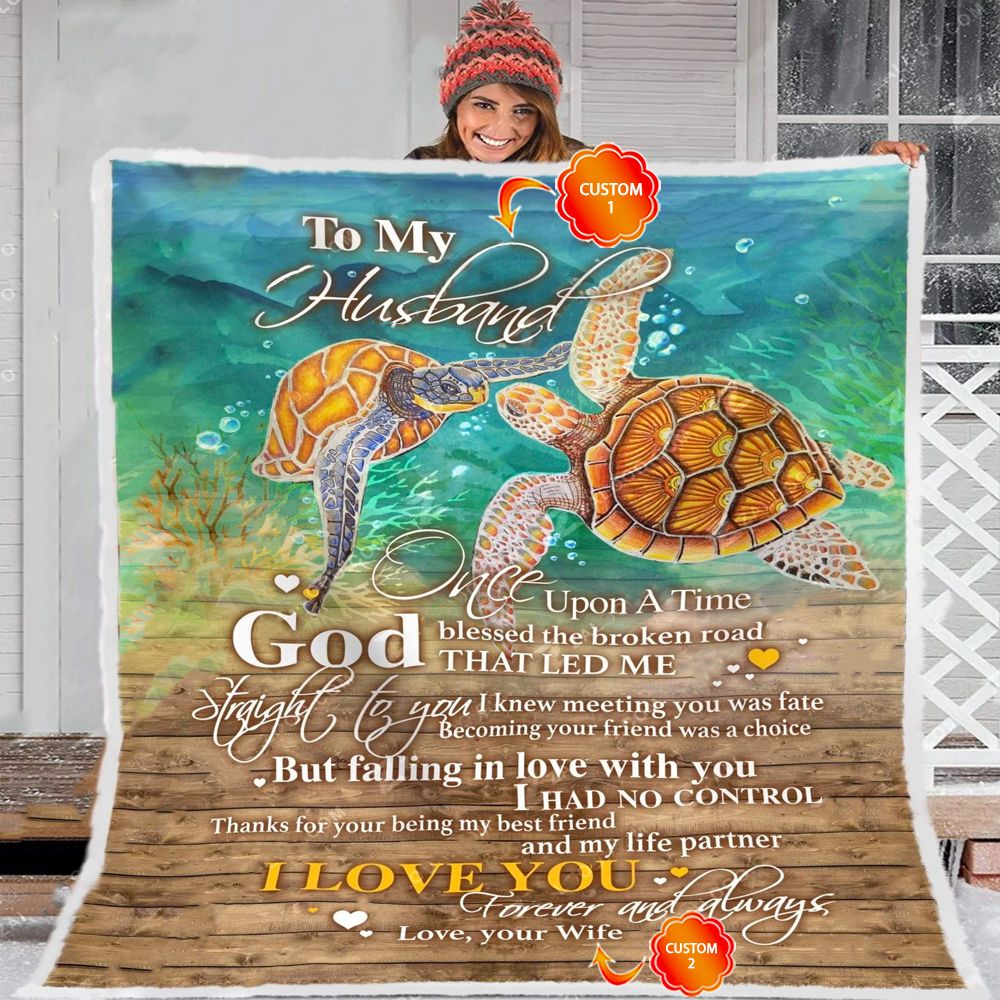 Personalized Gift For Husband Turtle Fleece Blanket Once Upon A Time God Blessed The Broken Road