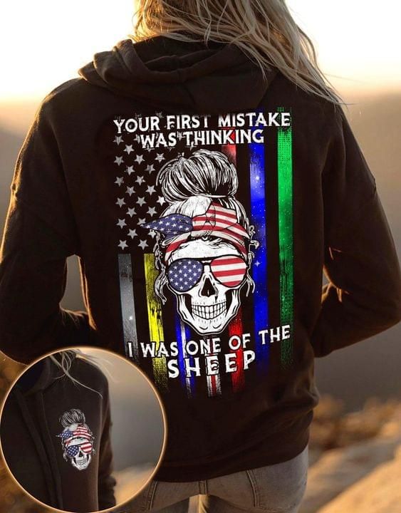 Your First Mistake Was Thinking I Was One Of The Sheep Girl Skull American Flag Hoodie