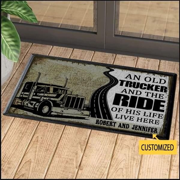 An Old Trucker And The Ride Of His Life Live Here Personalized Doormat PAN
