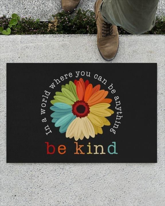 In The World Where You Can be Anything Be Kind Flower Doormat PAN