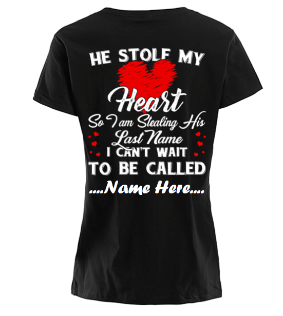 Personalized Valentine Day Gifts For Her Tshirt He Stole My Heart I Am Stealing His Last Name PAN2TS0204