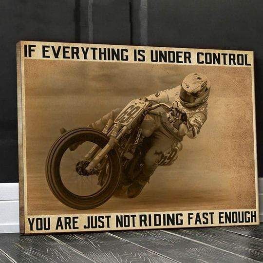 If Everything Is Under Control You Are Just Not Riding Fast Enough Canvas Wall Art PANCAV0019