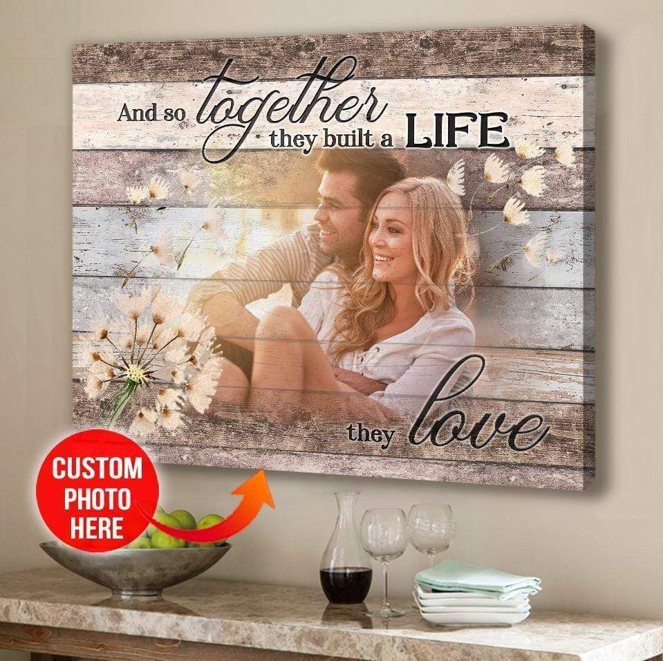 Custom Photo And So Together They Built A Life Couple Canvas Print PAN