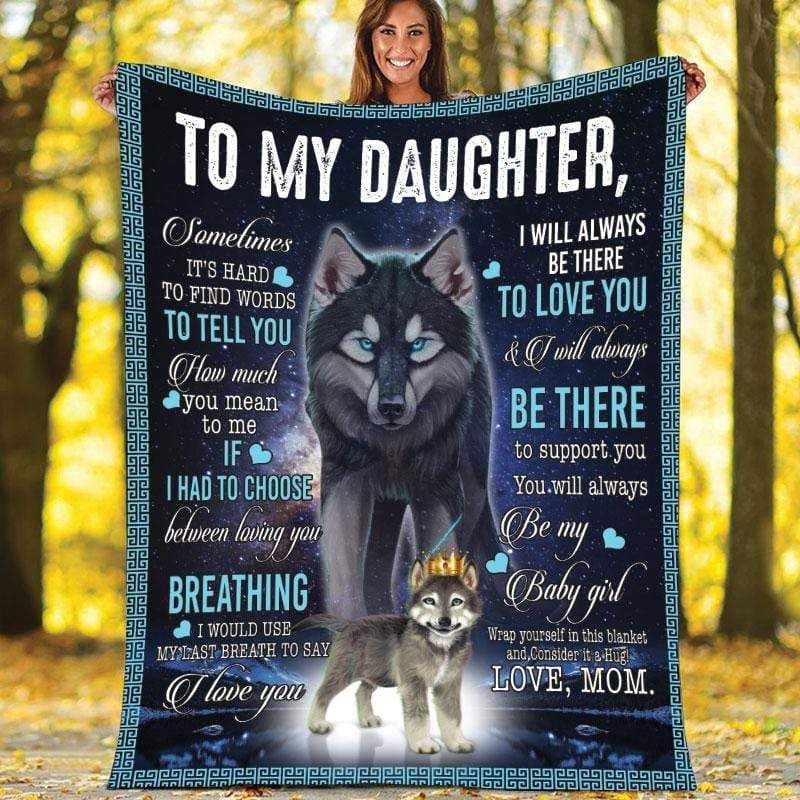 Personalized To My Daughter Wolf Fleece Blanket I Will Always Be There To Love You