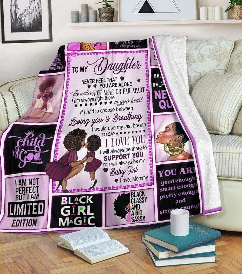 Personalized To My Black Daughter Never Feel That You Are Alone Fleece Blanket