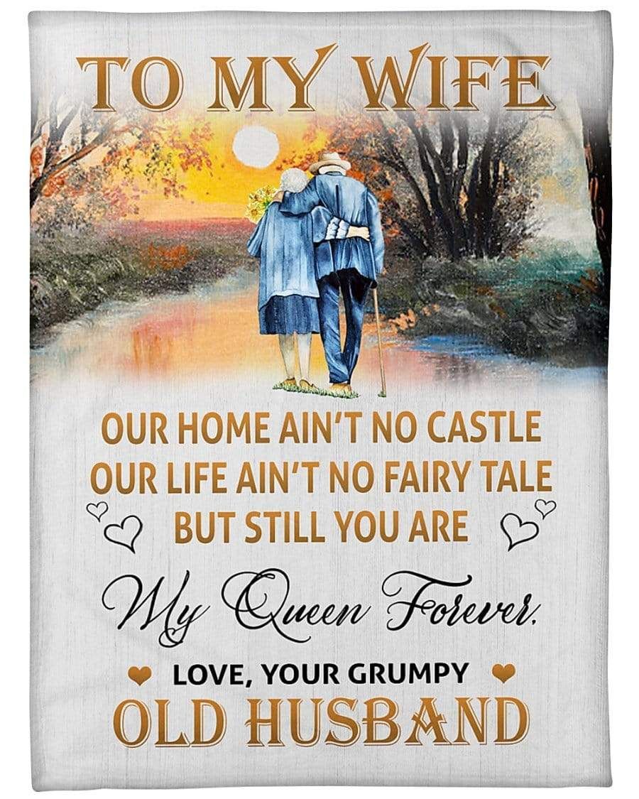 To My Wife, Our Home Ain't No Castle, Love Your Grumpy Old Fleece Blanket