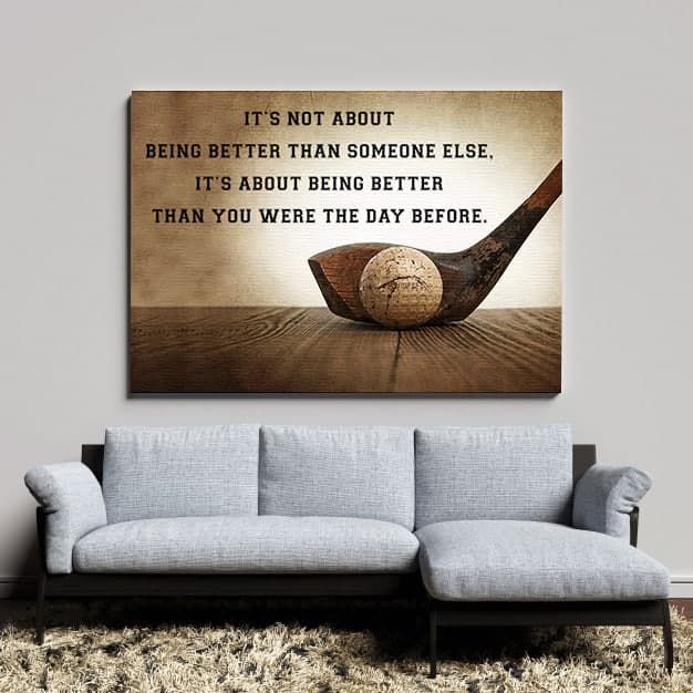 It's Not About Being Better Than Someone Golf Canvas Prints Wall Art PAN