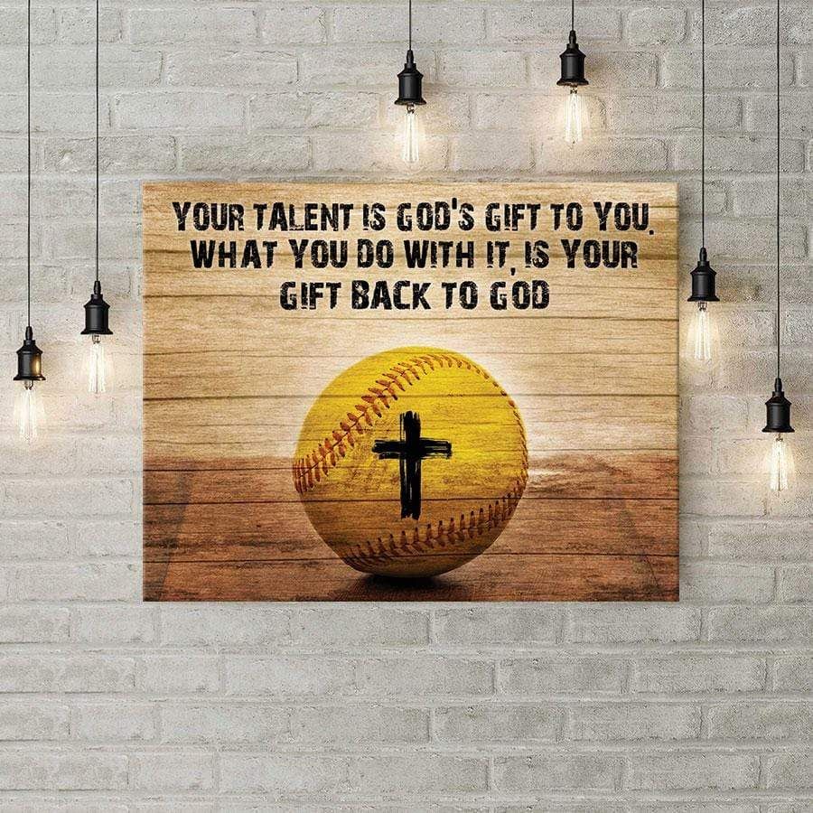 Your Talent Is God's Gift To You Softball Canvas PANCAV0003