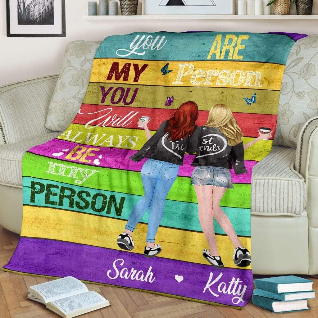 Personalized Custom Best Friend You Are My Person You Will Always Be My Person Fleece Blanket
