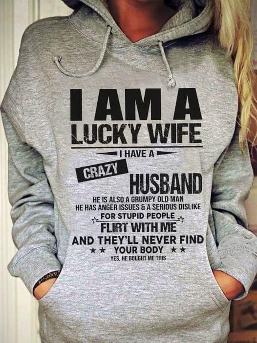 Gift For Husband Hoodie I Am A Lucky Wife Of A Crazy Husband