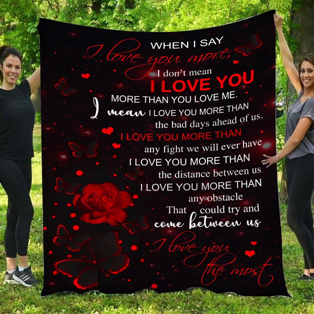 Gift For Couple Butterfly Roses Fleece Blanket When I Say I Love You More PAN