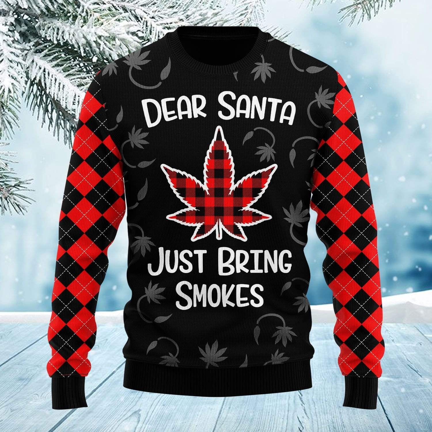Dear Santa Just Bring Smokes Weed Wool Sweatshirt