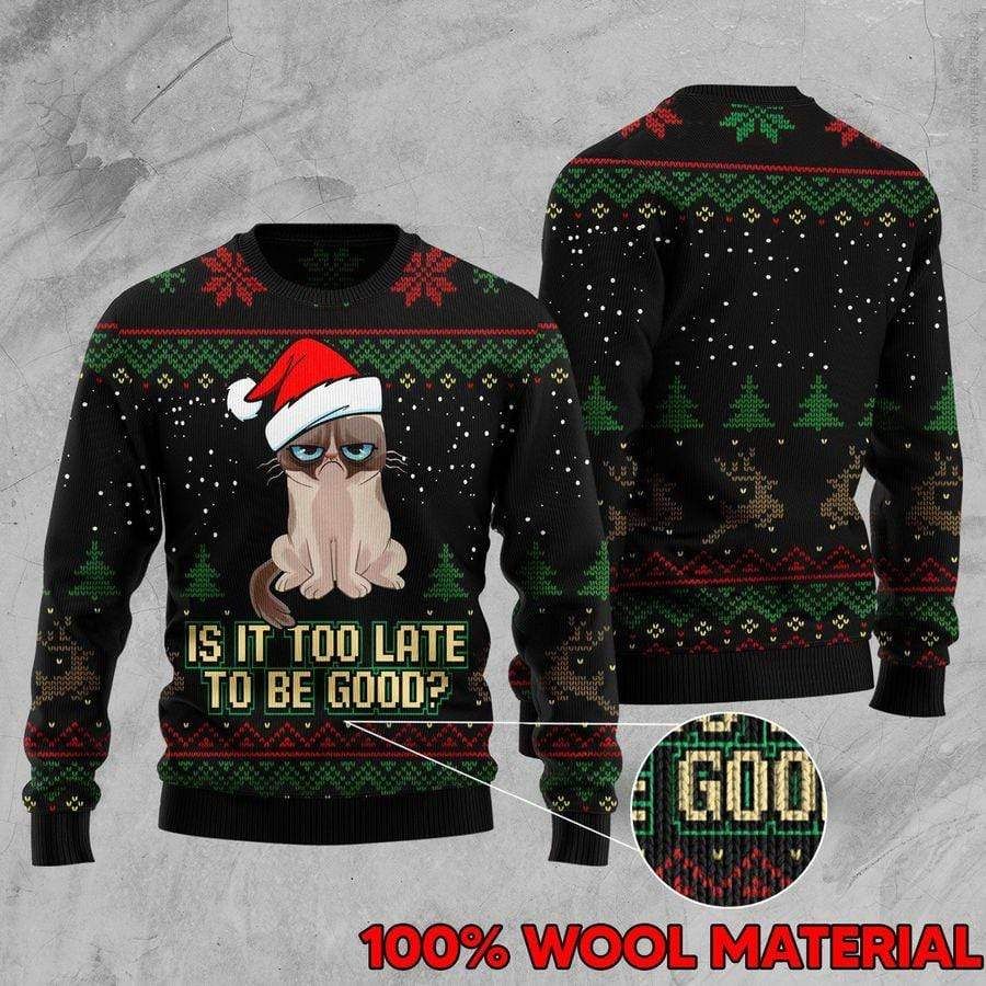 Cat It'T Too Late To Be Good Christmas Sweater