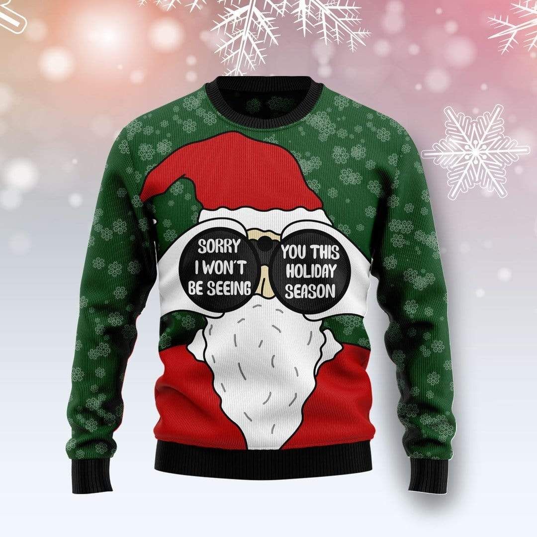 Christmas Santa Claus Sorry I Won'T Be Seeing You In This Holiday Season Sweater