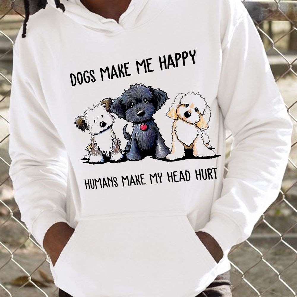 Dogs Make Me Happy Humans My Head Hurt Yorkshire Terrier Hoodie PAN2HD0013