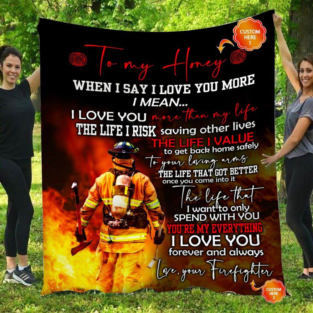 Personalized Gift For Wife Firefighter Fleece Blanket When I Say I Love You More