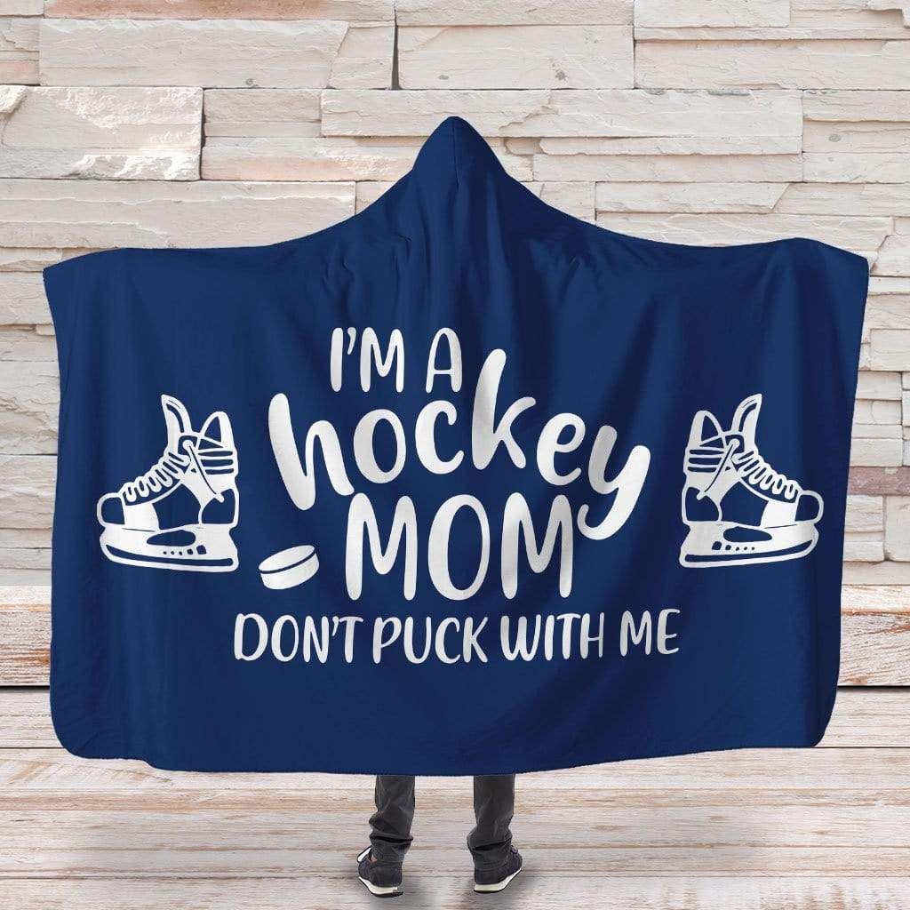 Hockey Mom - Don't Puck With Me Hooded Blanket
