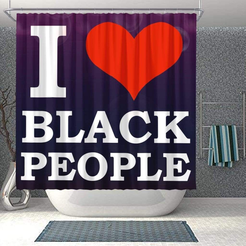 I Love Black People Bathroom Shower Curtain