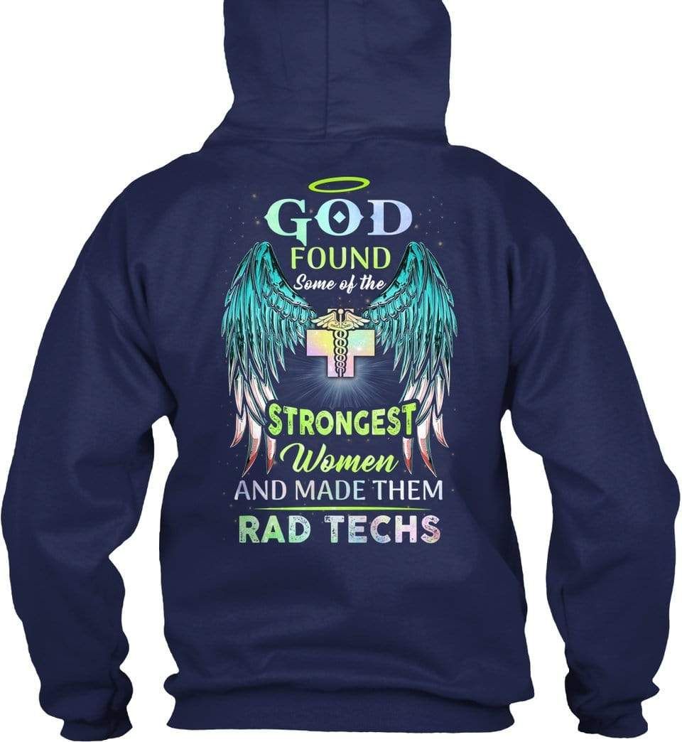 God Found Some Of The Strongest Women Awesome Rad Tech T-Shirt Hoodie