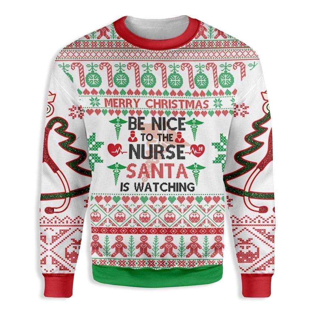 Be Nice To The Nurse Santa Is Watching You Christmas Sweatshirt 3D All Over Print