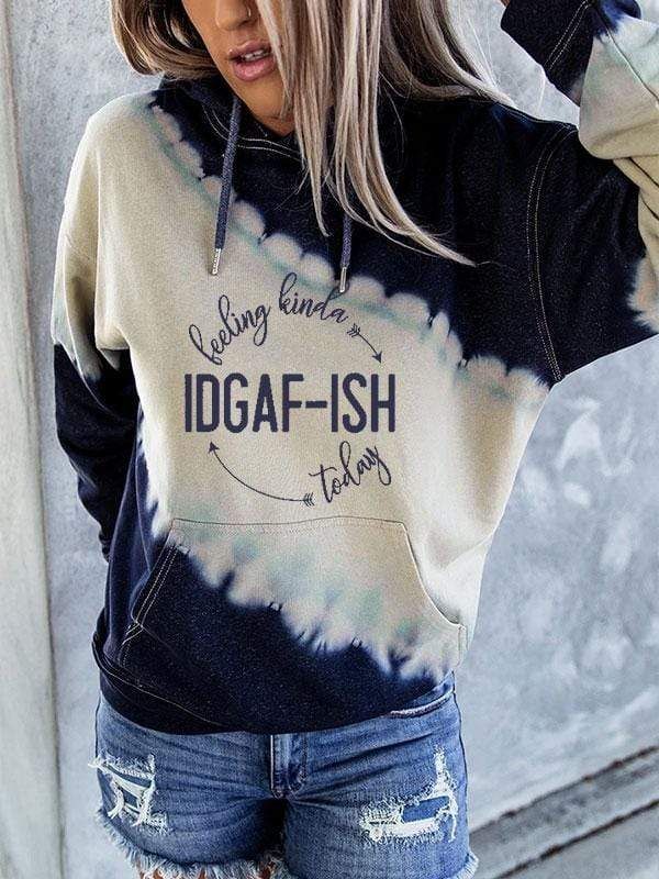 Feeling IDGAF-Ish Today Hoodie 3D All Over Print