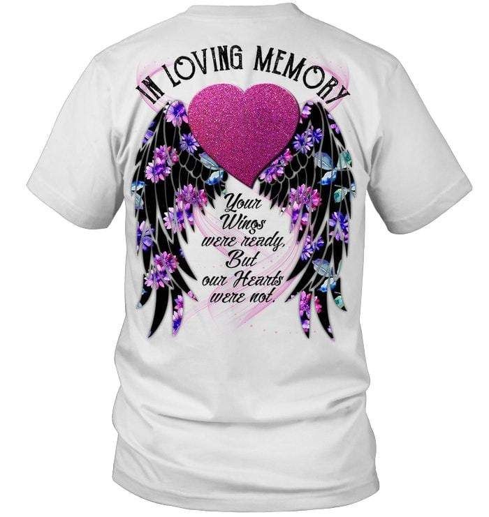 In Loving Memory Your Wings Pink Were Ready, But Our Hearts Were Not! Shirt