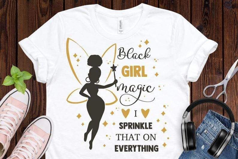 Black Girl Magic I Sprinkle That On Everything Shirt PAN