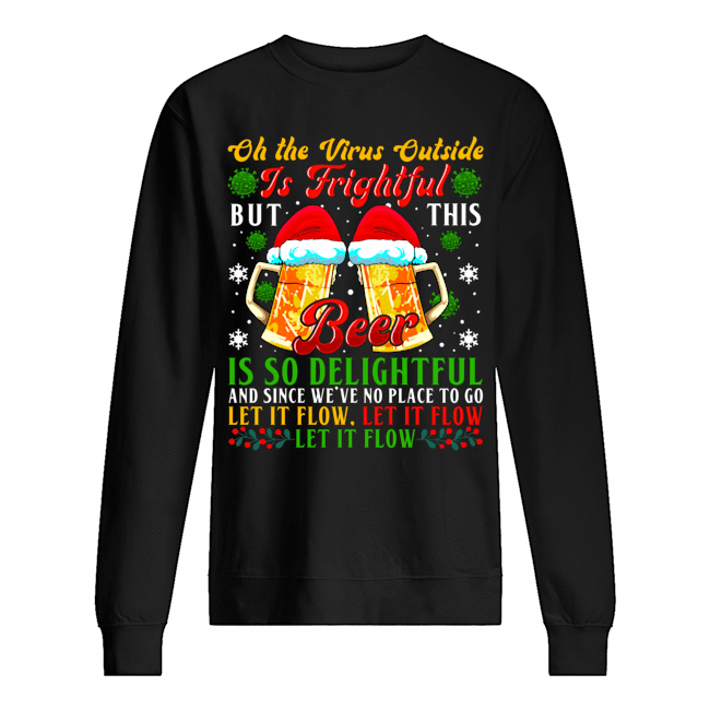 Oh The Vr Outside Is Frightful But This Beer Is So Delightful T-Shirt