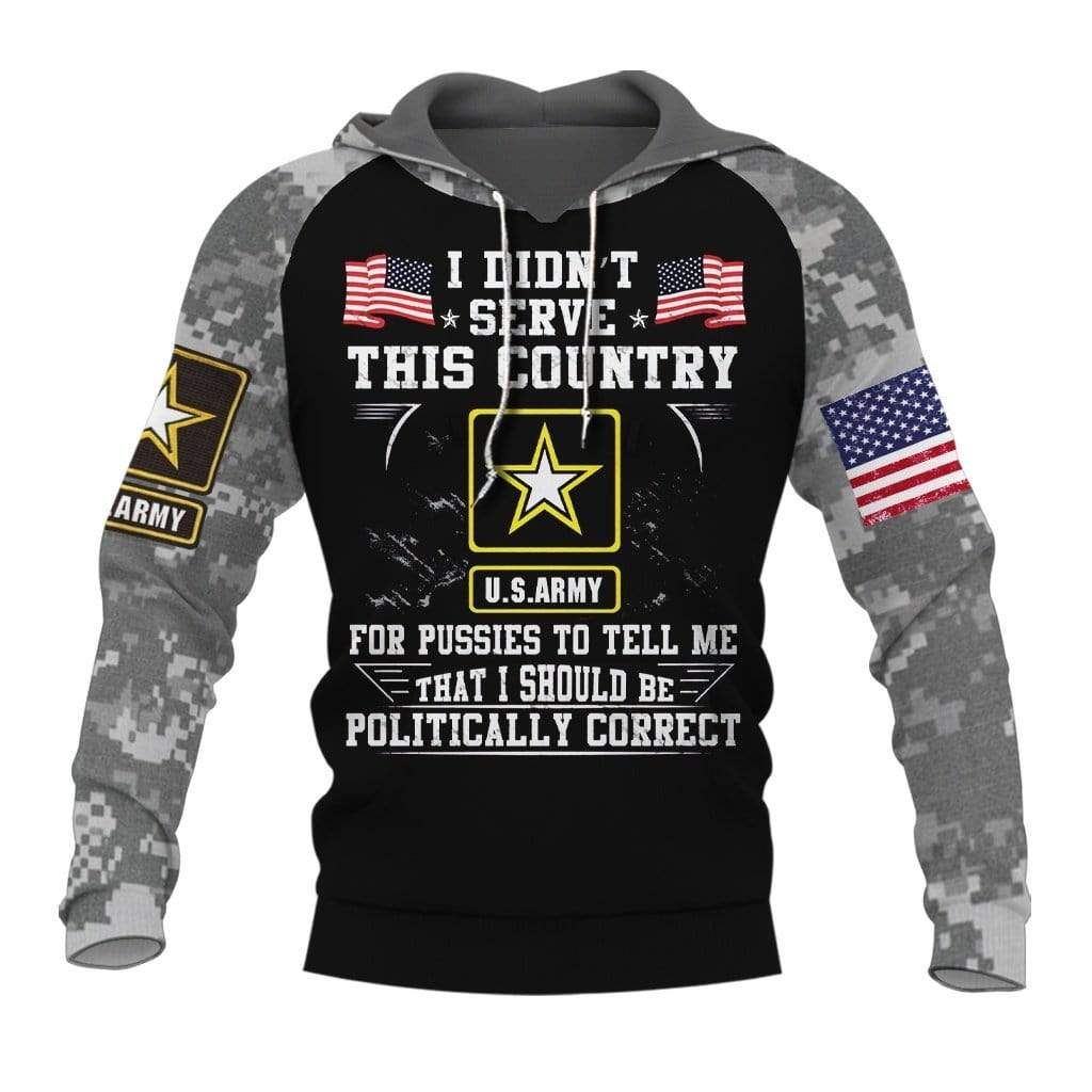 I Didn'T Serve This Country Us Army Hoodie 3D All Over Print