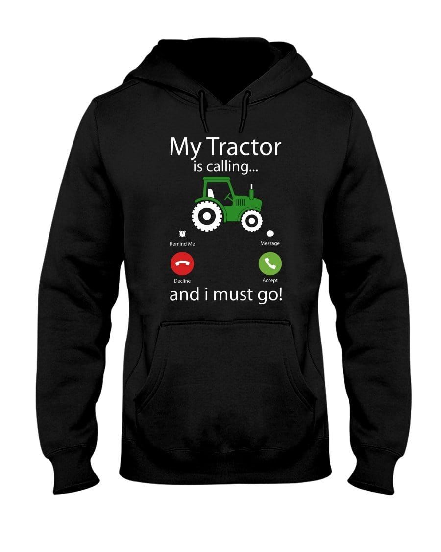 My Tractor Is Calling And I Must Go Shirt