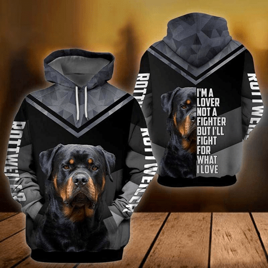 Rottweiler Fight For What I Love Hoodie 3D All Over Print