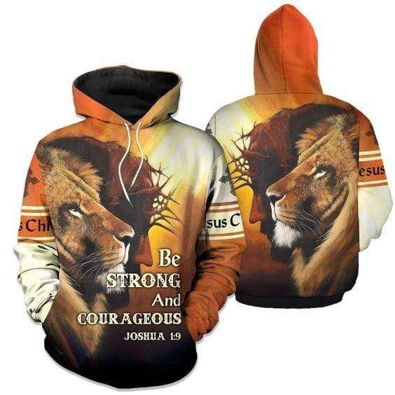 Be Strong And Courageous Jesus Lion Hoodie 3D All Over Print