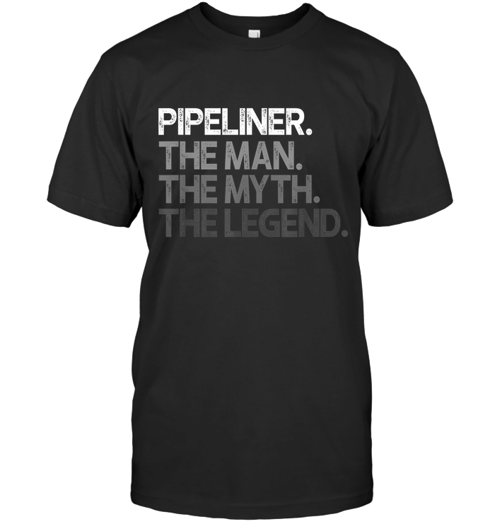 Mens Pipeliner Gift Man Myth The Legend T-Shirt
