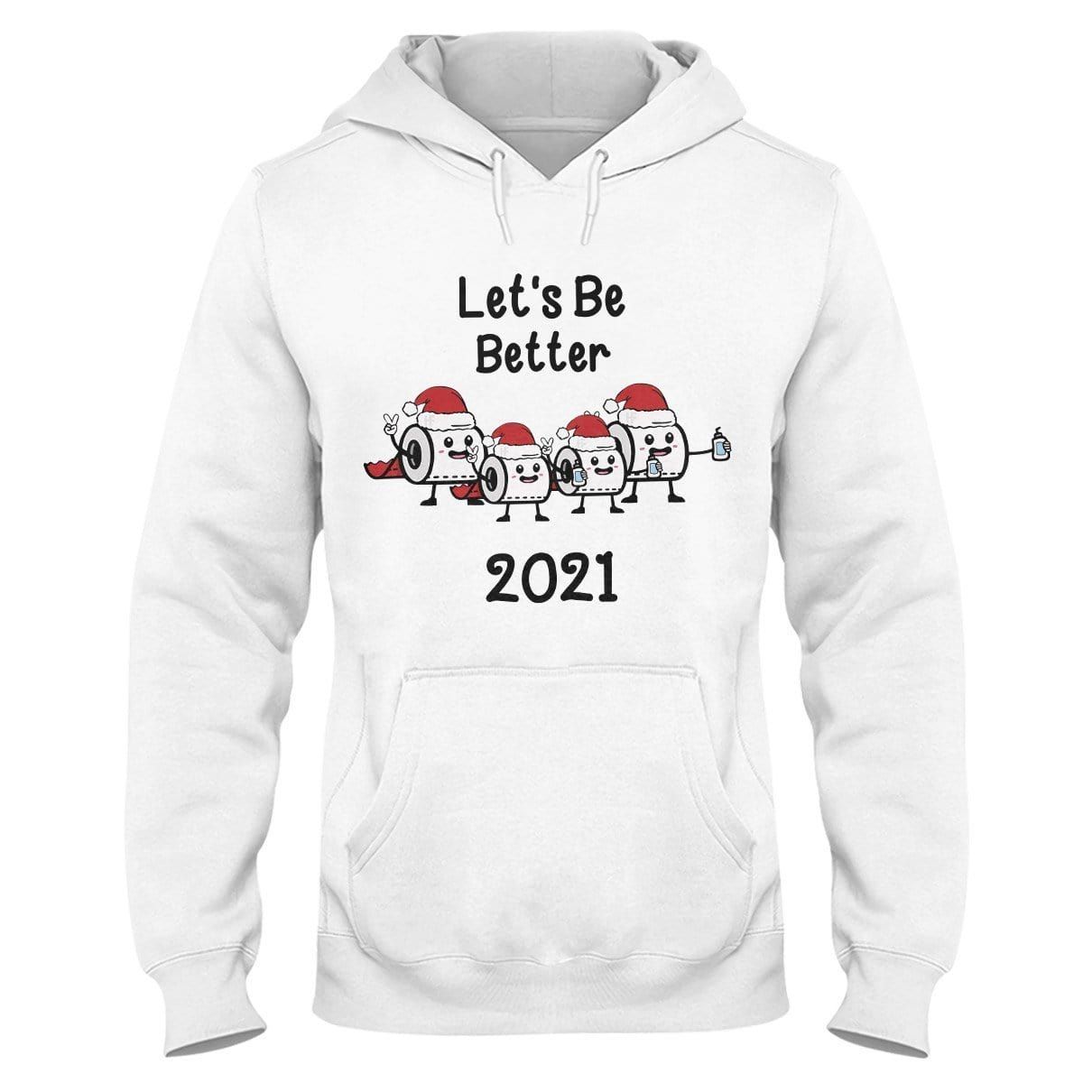 Let'S Be Better 2021 Toilet Papers Christmas Hooded Sweatshirt T-Shirt