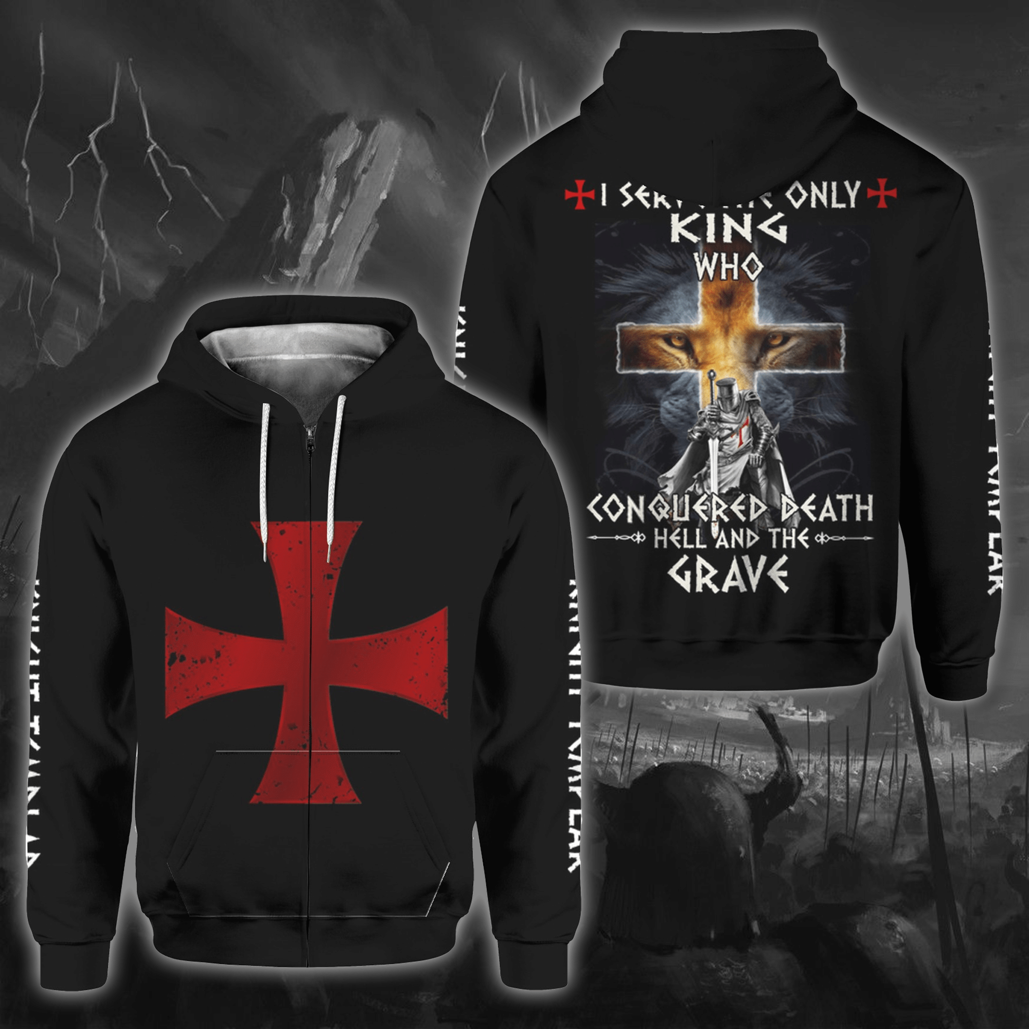 I Serve The Only King Who Conquered Death Hell And The Grave Hoodie 3D All Over Print