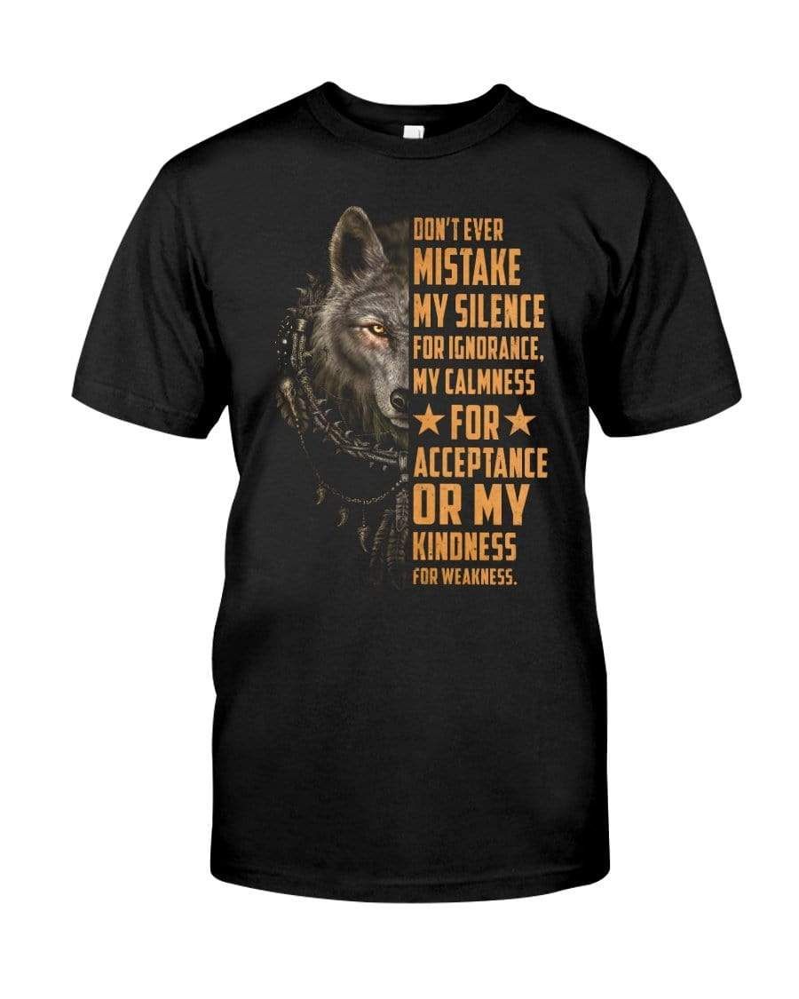 Wolf Don'T Ever Mistake My Silence Native American T-Shirt