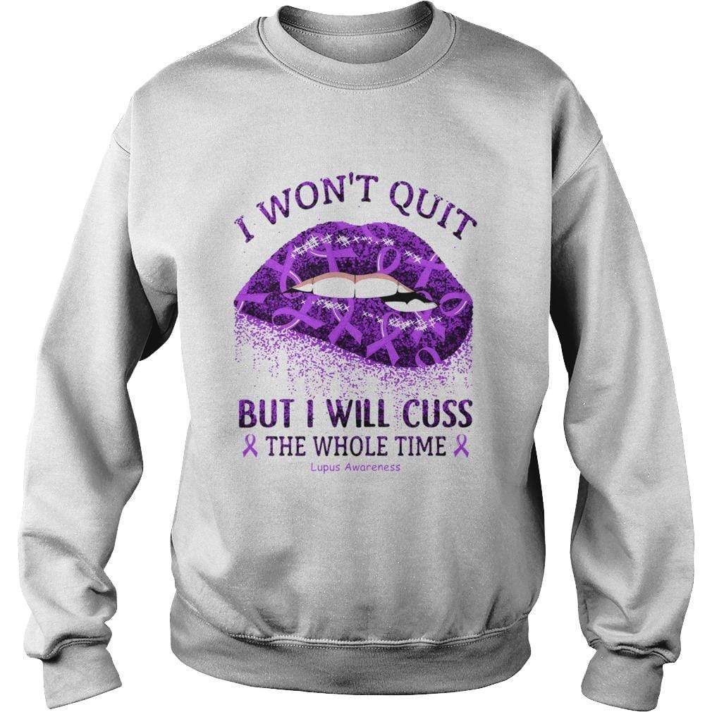 I Won'T Quit But I Will Cuss The Whole Time Lupus Awareness Hooded Sweatshirt