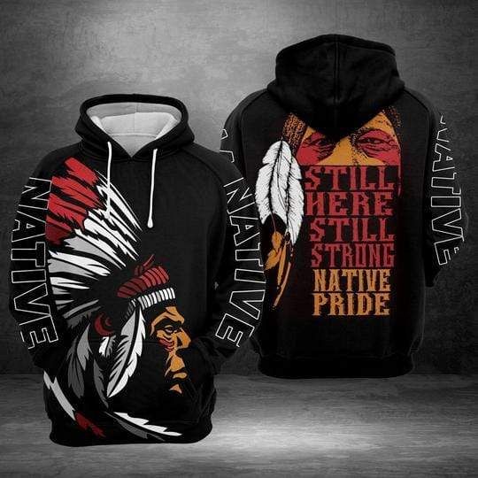 Still Here Still Strong Native Pride Red Hoodie 3D All Over Print PAN3HD0355
