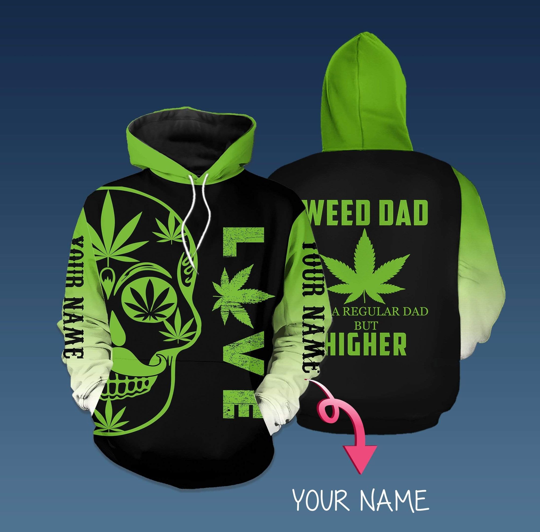 Gifts For Dad Personalized Custom Name Weed Dad Like A Regular Dad But Higher Green Hoodie 3D All Over Print PAN