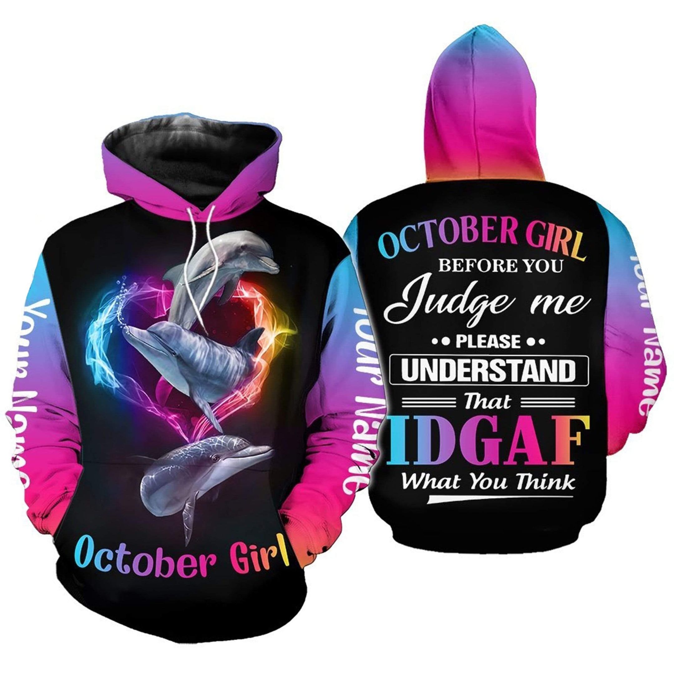 Personalized Dolphin IDGAF October Girl Custom Name Hoodie 3D All Over Print PAN