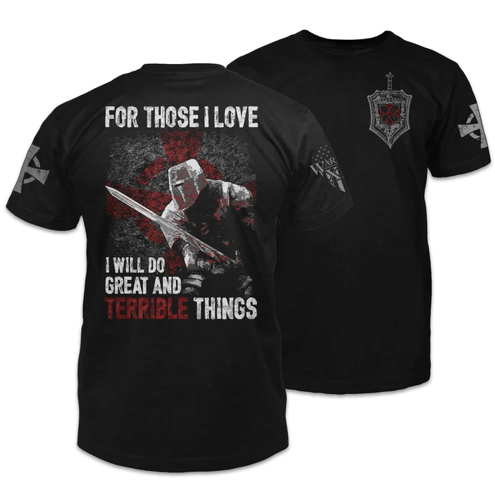 Warrior For Those I Love I Will Do Great And Terrible Things Tshirt PAN