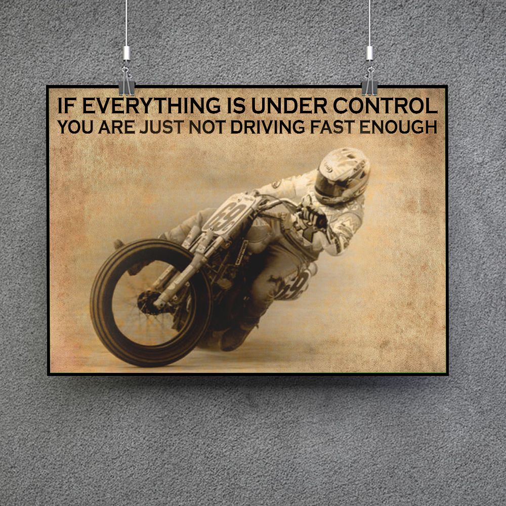 If Everything Is Under Control You Are Just Not Motorbike Poster PAN