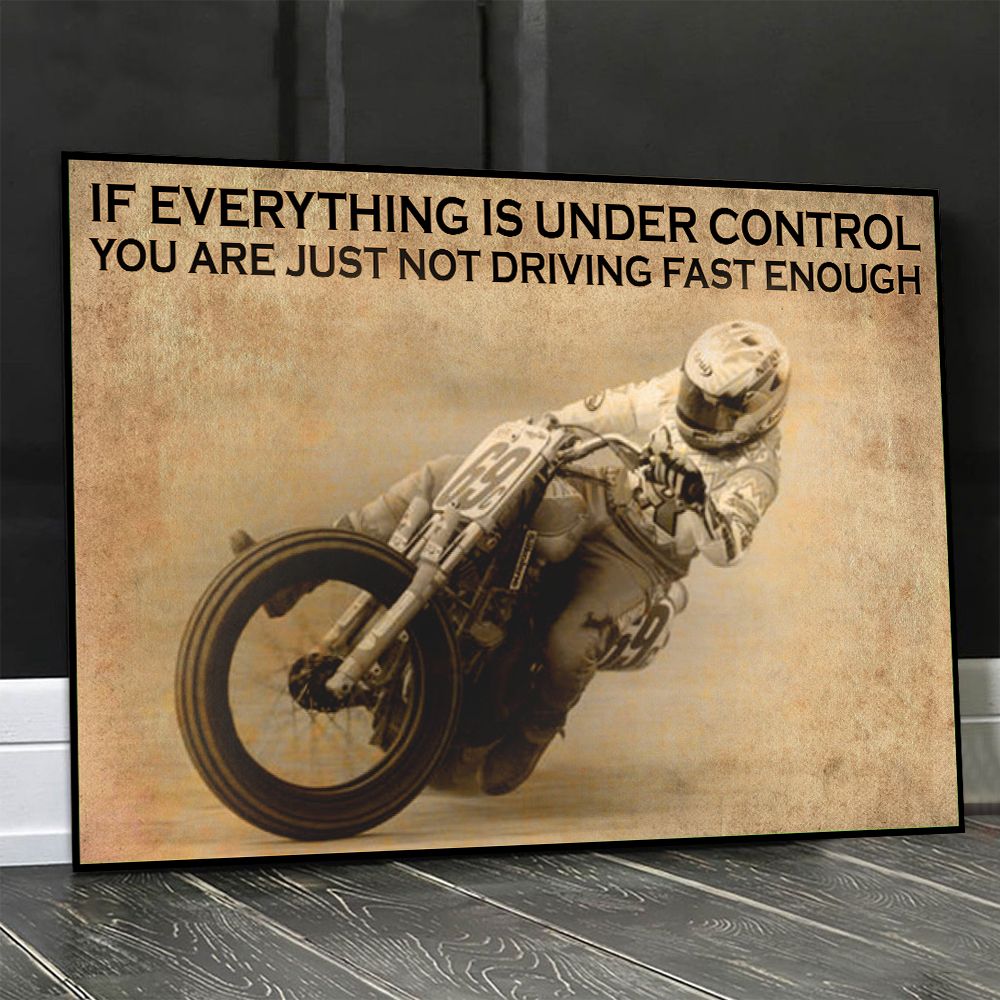 If Everything Is Under Control You Are Just Not Motorbike Poster PAN