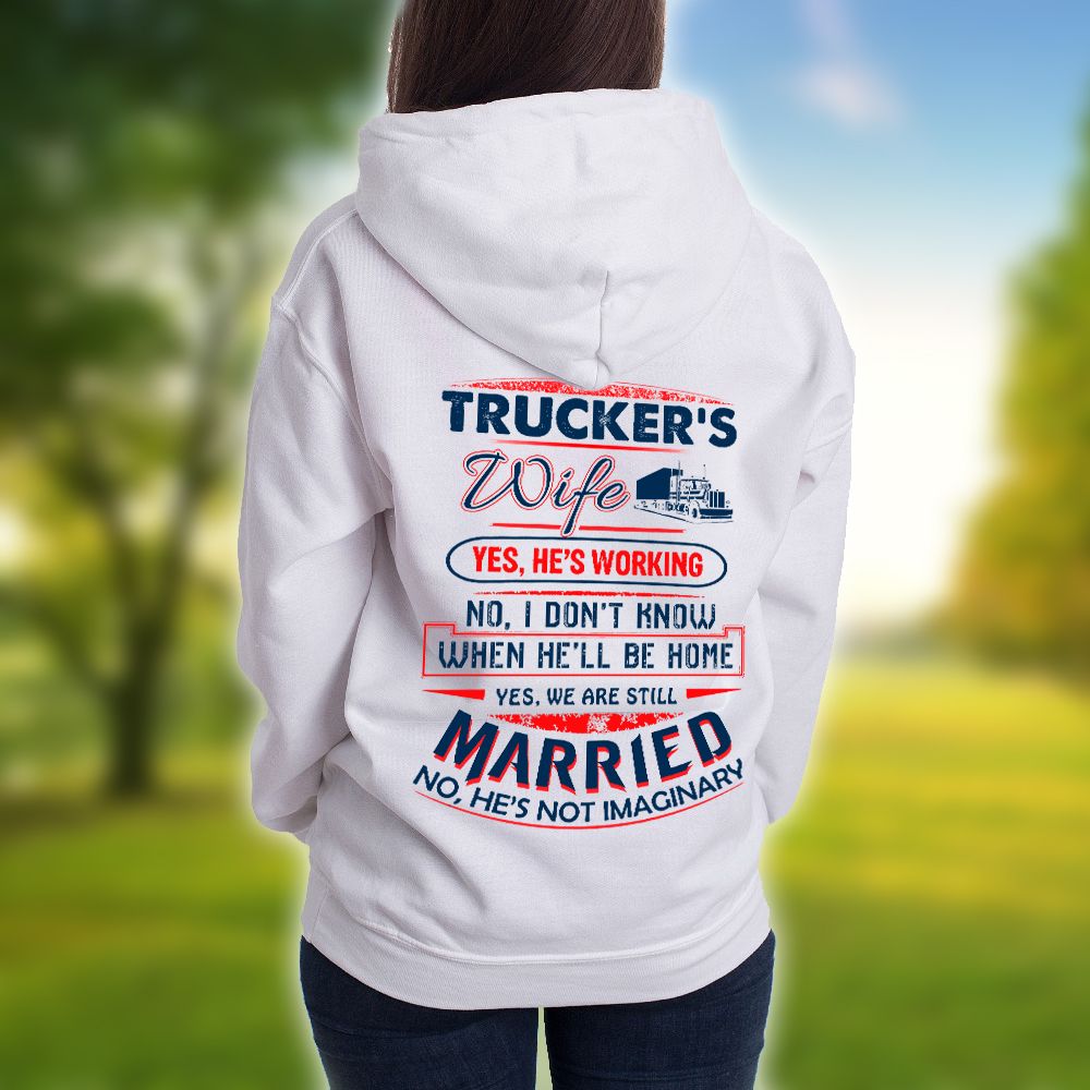 Truckers Wife Yes Hes Working No I Dont Know When He Be Home Hoodie PAN