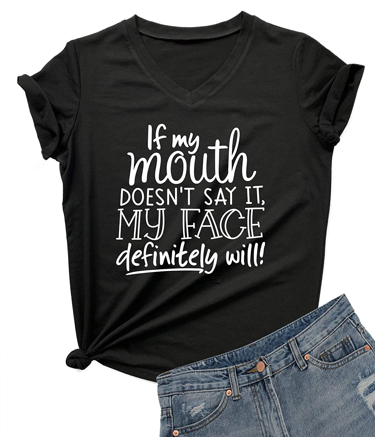 If My Mouth Doesn'T Say It My Face Definitely Will T Shirt