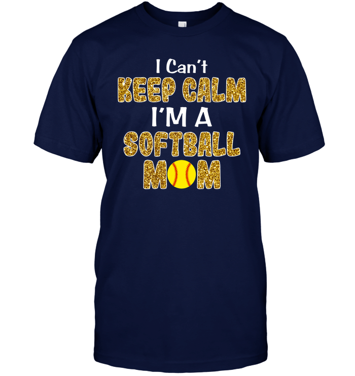 I Can't Keep Calm I'm A Softball Mom T-Shirt
