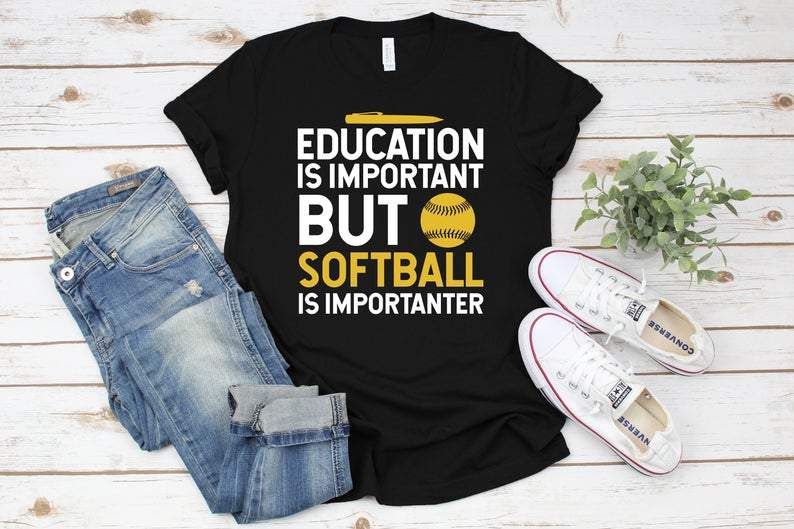 Education Is Important But Softball Is Importanter Funny Summer T-Shirt