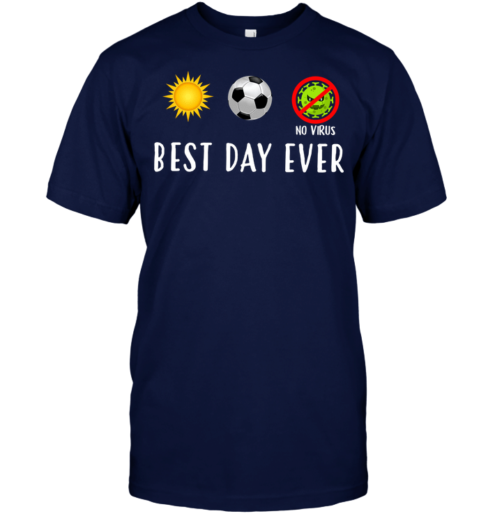 Best Day Ever Soccer T-Shirt