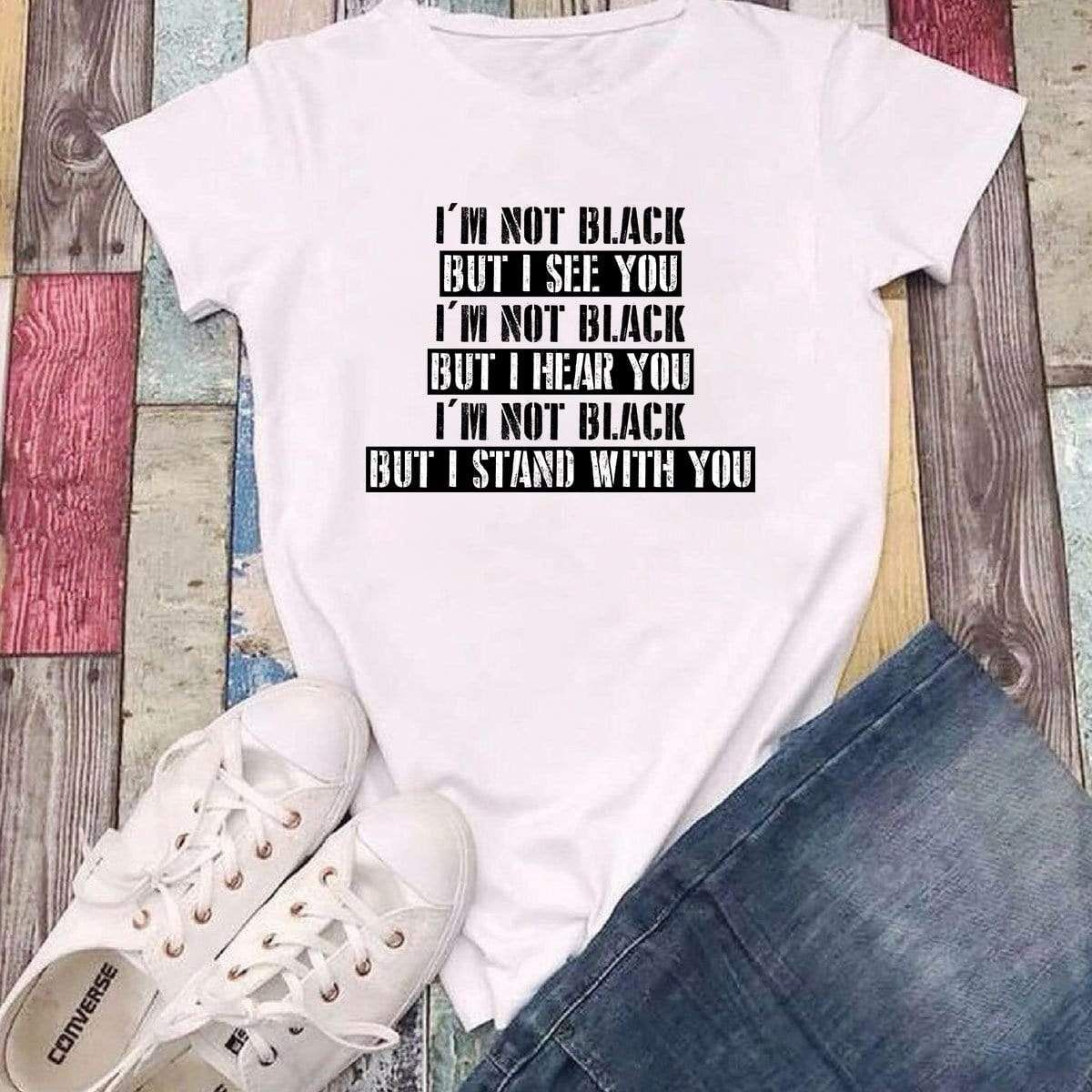 I Am Not Black But I See You Shirt