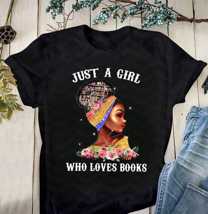 Just Black Girl Love Books Shirt